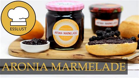 ARONIA MARMELADE Wie Ein Fruchtiger Kuss YouTube