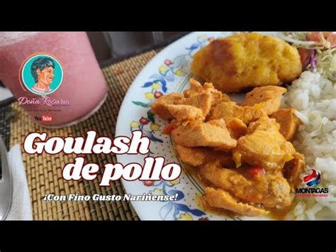 Goulash De Pollo Por Rosario Narv Ez T Youtube