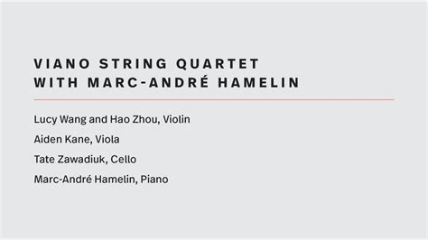 Viano String Quartet With Marc Andr Hamelin Youtube