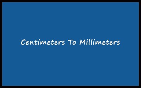 cm to mm - Centimeters to Millimeters Converter Calculator