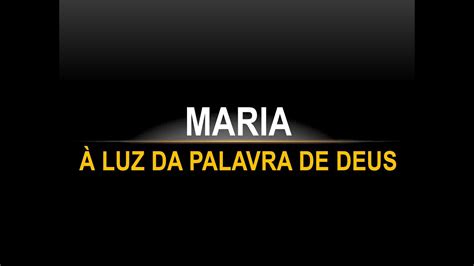 Maria à luz da Palavra de Deus YouTube