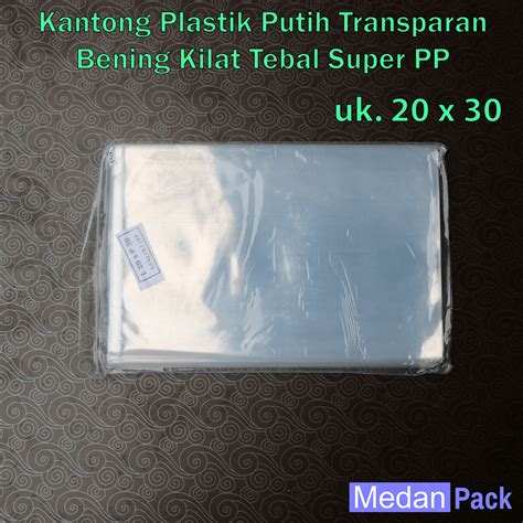 Kantong Plastik Pp Super Bening Tebal 10 Uk 20 X 30 Cm Medan Pack