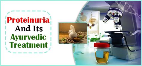 Proteinuria and its ayurvedic treatment