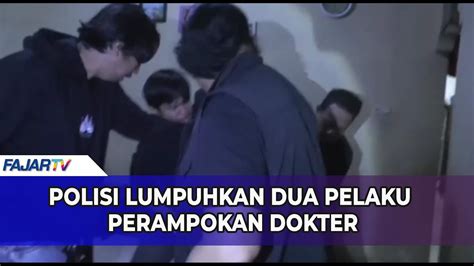 KASUS PERAMPOKAN POLISI LUMPUHKAN DUA PELAKU PERAMPOKAN DOKTER DI