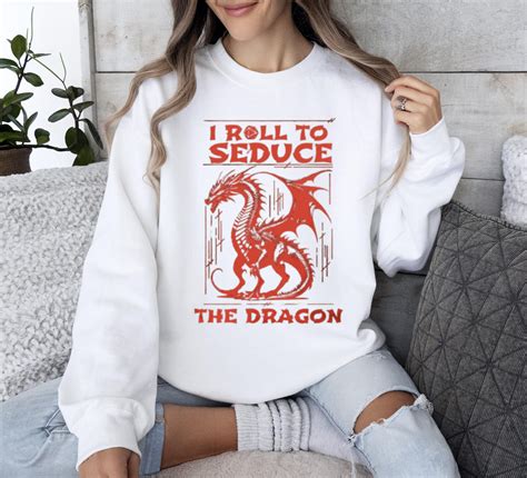 Dungeons And Dragons I Roll To Seduce The Dragon SweatSweatshirt Dnd