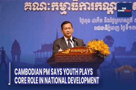 The Khmer Today Cambodian Pm Says Youth Plays Core Role In National