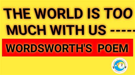 Wordsworth S Poem The World Is Too Much With Us Youtube