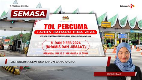 SEMASA 6 Petang 7 Februari 2024 Tol Percuma Sempena Tahun Baharu