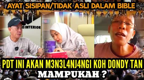 Pdt Ini Akan M N L Nj Ngi Penyimpangan Koh Dondy Tan Mampukah Youtube