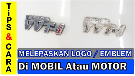 Cara Melepas Logo Atau Emblem Mobil Dan Motor YouTube