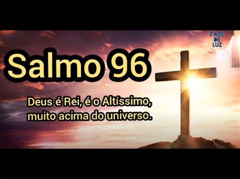 MELODIA SALMO 96 Deus é Rei é o Altíssimo muito acima do universo