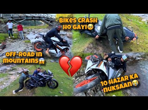 Off Road In Mountains 10 Hazar Ka Nuksaan Bikes Crash Ho Gayi