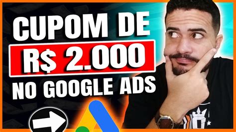 Cupom Google Ads R 2 000 Como Conseguir O Cupom De Desconto De 2 Mil