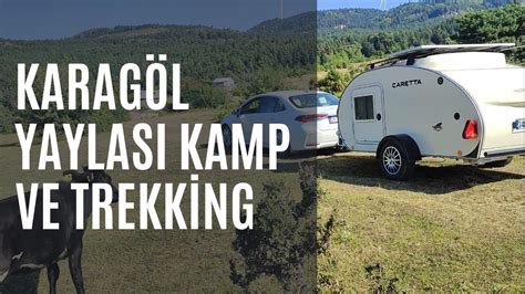 Karag L Yaylas Kamp Ve Trekking Youtube