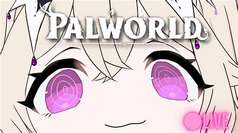 【palworld】short Stream Blink And Youll Miss It 🕸️ 【vols】 Youtube