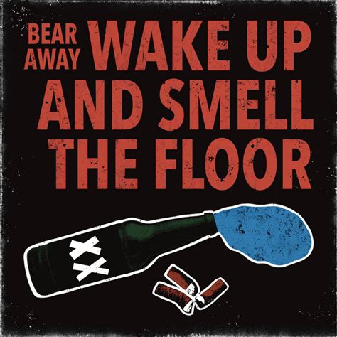 Wake Up And Smell The Floor Single By Bear Away Spotify