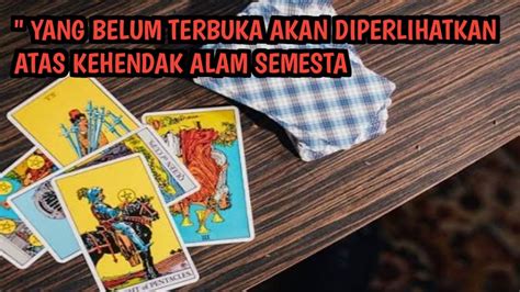 YANG BELUM TERBUKA AKAN DIPERLIHATKAN ATAS KEHENDAK ALAM SEMESTA