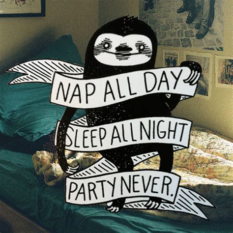 Nap All Day, Sleep All Night, Party Never Pictures, Photos, and Images for Facebook, Tumblr ...