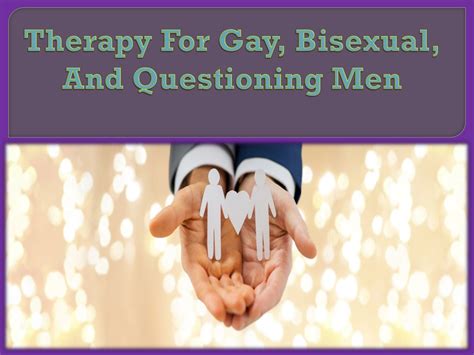 PPT Therapy For Gay Bisexual And Questioning Men PowerPoint