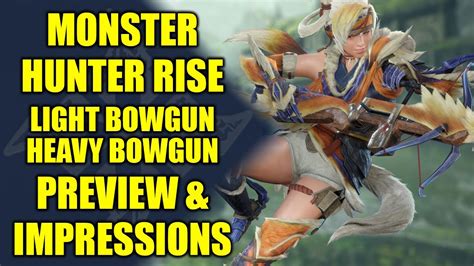 Monster Hunter Rise Light Bowgun And Heavy Bowgun Preview