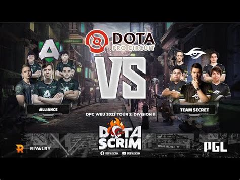 Alliance Vs Team Secret Dpc Weu Tour Division Ii Game