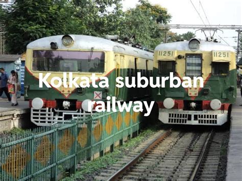 Kolkata Suburban Railway Providing Connectivity To City And