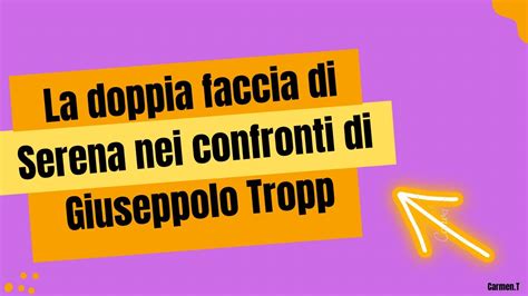 La Doppia Faccia Di Serena Nei Confronti Di Giuseppolo Troppp Lo Ama