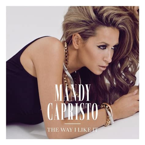 Mandy Capristo The Way I Like It Single Lyrics And Tracklist Genius