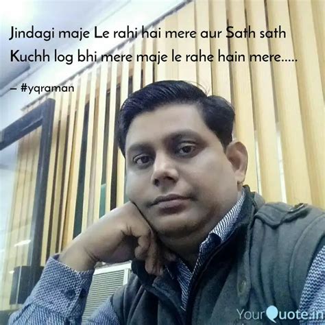 Jindagi Maje Le Rahi Hai Quotes Writings By Manish Sharma