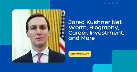 Jared Kushner Net Worth 2023 Biography Career And More