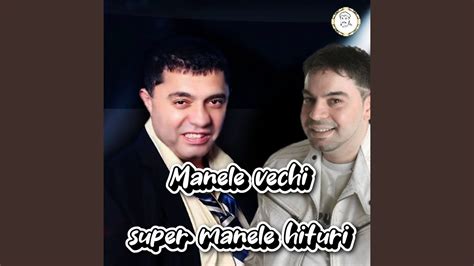 Mix Cu Cele Mai Frumoase Manele Vechi Din Anii 90 Si 2000 YouTube