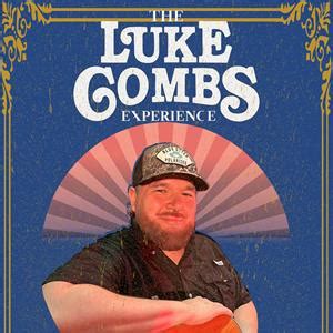 The Luke Combs Experience Tickets Saturday 29 Mar 2025 At 8 00 PM