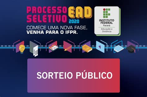 Sorteio P Blico Das Vagas Do Processo Seletivo Ead Adiado Como