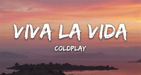 Viva La Vida Lyrics | Coldplay | Viva la Vida or Death and All His Friends - Pressmagazines