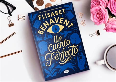 Frases Del Libro Un Cuento Perfecto El Sabet Benavent