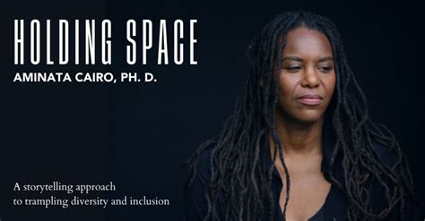 Holding Space Aminata Cairo Phd