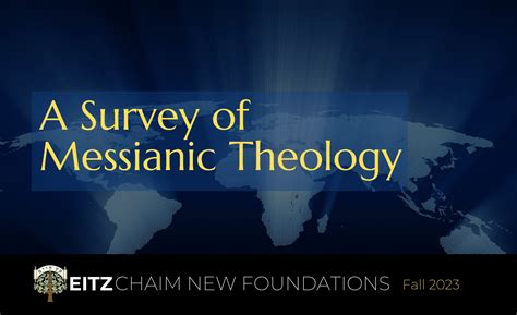 A Survey Of Messianic Theology Eitz Chaim New Members New