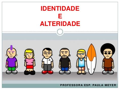 O Que É Alteridade Exemplo - Por Que A Alteridade É Uma Prática? – HAJHOM