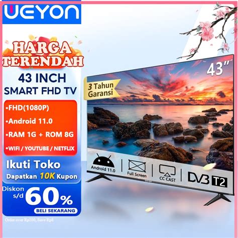 Jual Weyon Sakura TV LED 43 Inch Smart TV Digital Android 11 0 Garansi