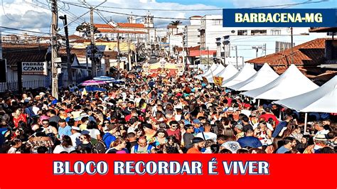 Barbacena Mg Bloco Recordar Viver Carnaval Youtube