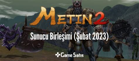 Metin2 Sunucu Birleşimi Şubat 2023 GameSatış