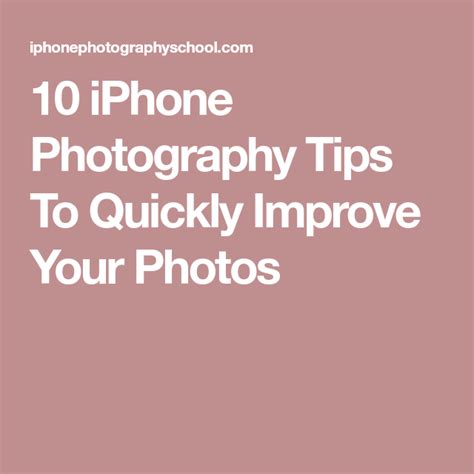 10 Iphone Photography Tips To Quickly Improve Your Photos Iphone