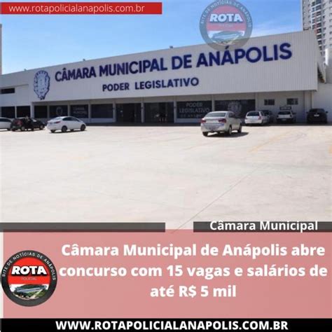 Câmara Municipal de Anápolis abre concurso 15 vagas e salários de