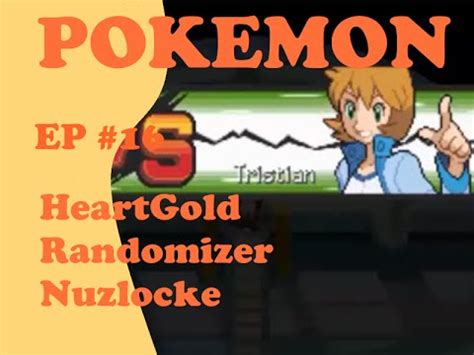 Pokemon HeartGold Randomizer Nuzlocke Episode 16 YouTube