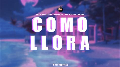 COMO LLORA 2 Remix Juan Fran Ft Brytiago Nio Garcia X Kevvo Santi