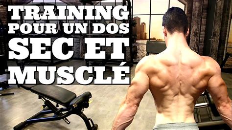 PROGRAMME DE MUSCULATION POUR AVOIR UN DOS SEC ET MUSCLÉ YouTube