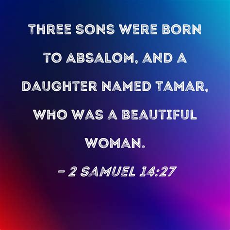 2 Samuel 1427 Three Sons Were Born To Absalom And A Daughter Named