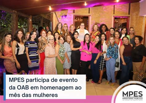 Mpes Participa De Evento Da Oab Em Homenagem Ao M S Das Mulheres