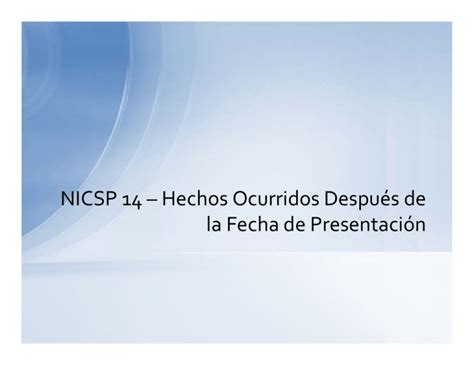 Nicsp Hechos Ocurridos Despu S De La Fecha De Presentaci N