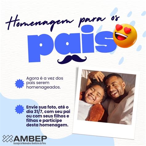 Campanha De Homenagem Aos Pais Ambepianos Ambep A Ambep é Uma